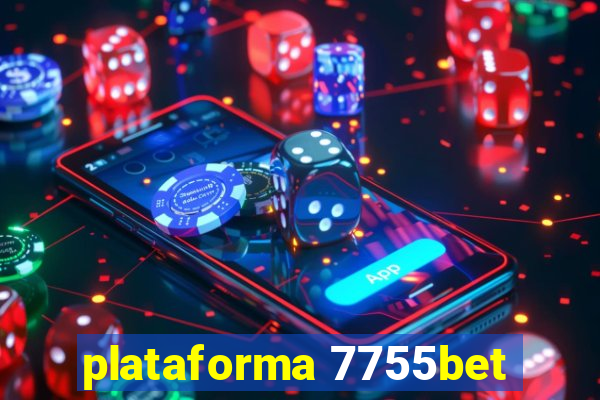 plataforma 7755bet